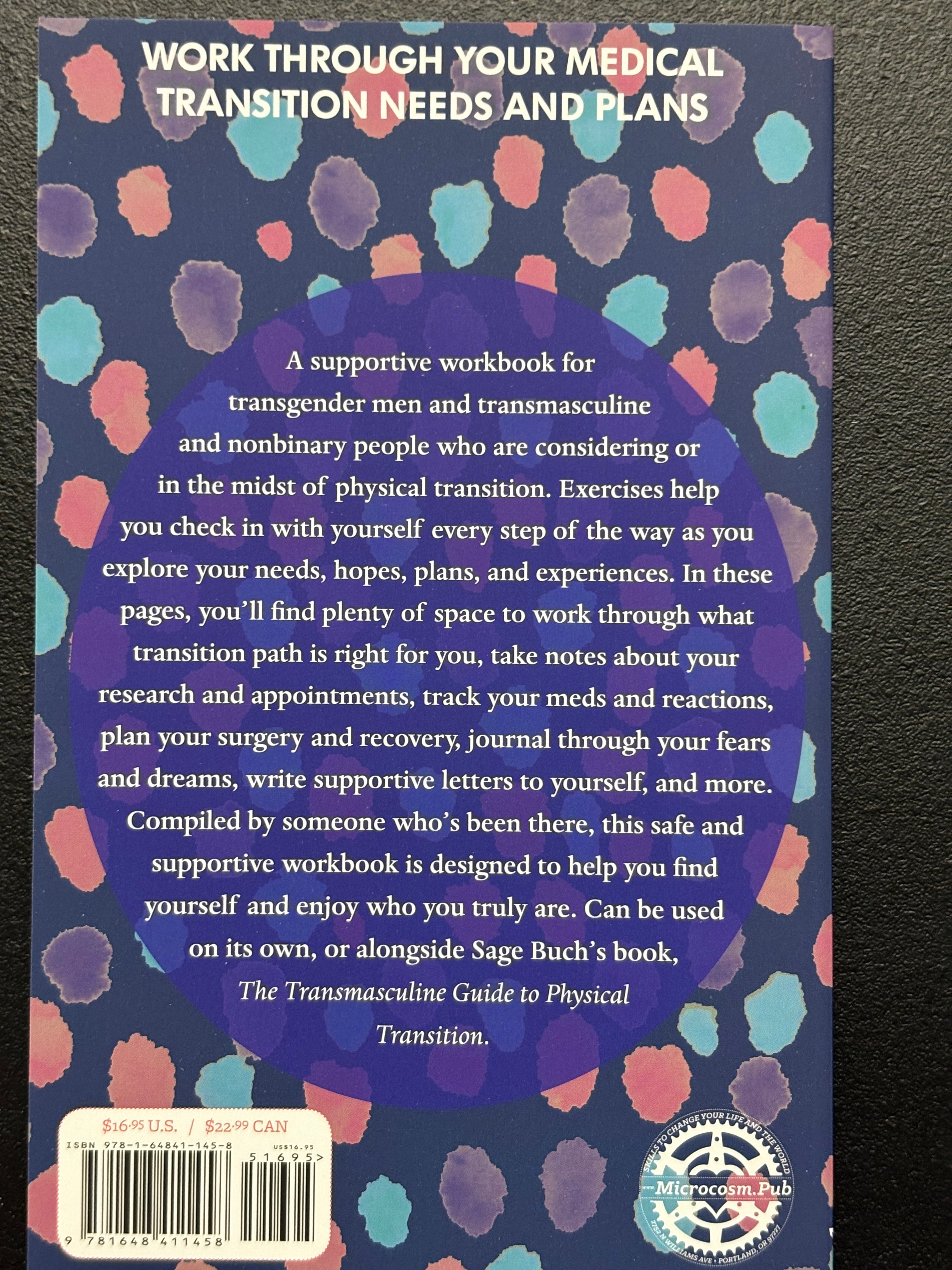 The Transmasculine Guide to Physical Transition Workbook: For Trans, Nonbinary, and Other Masculine Folks