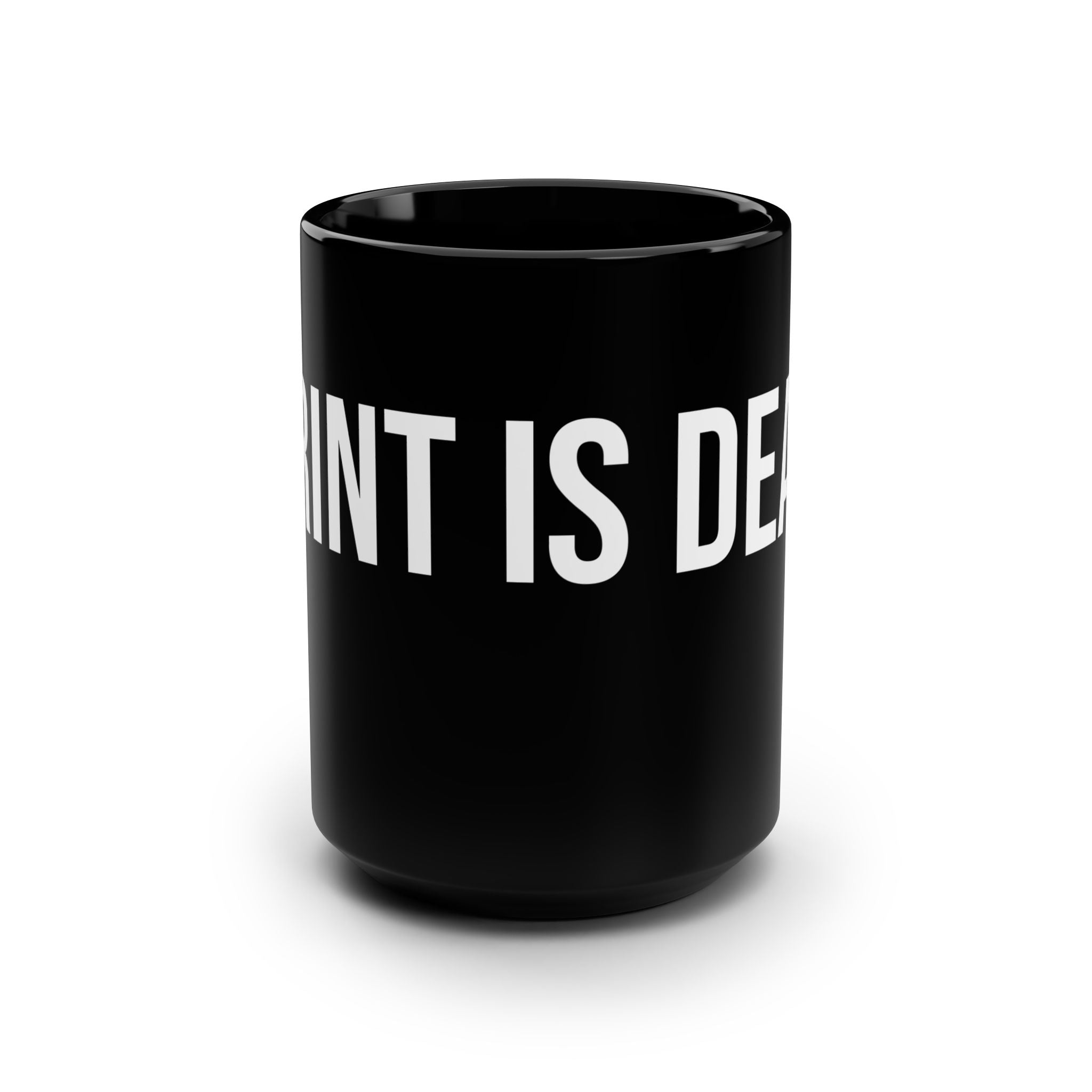 ‘Print is Dead’ Black Coffee Mug - 15oz Ceramic Cup for Creatives & Designers