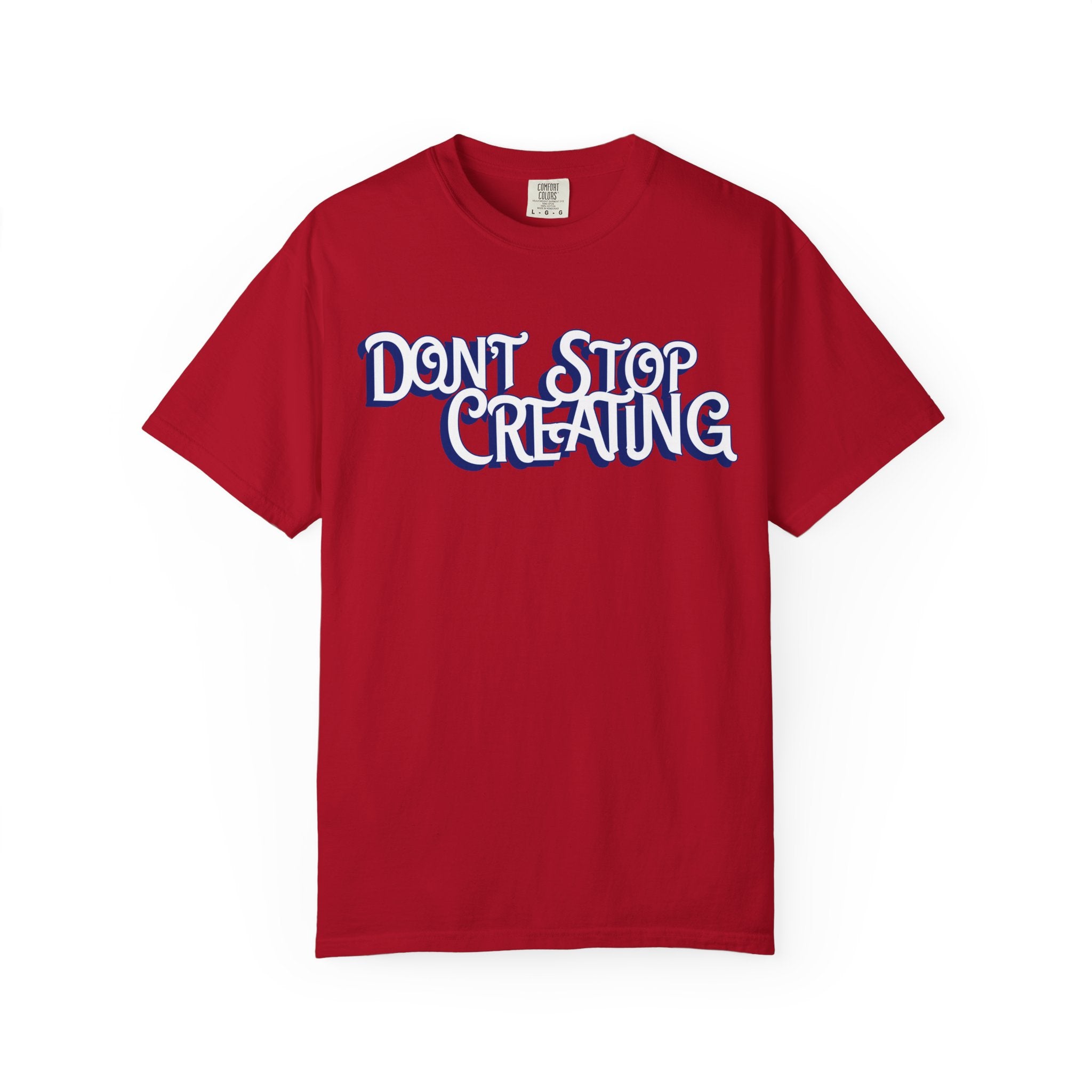 Don't Stop Creating Tee from Buffalo Creative Workshop POD, Unisex Casual Shirt